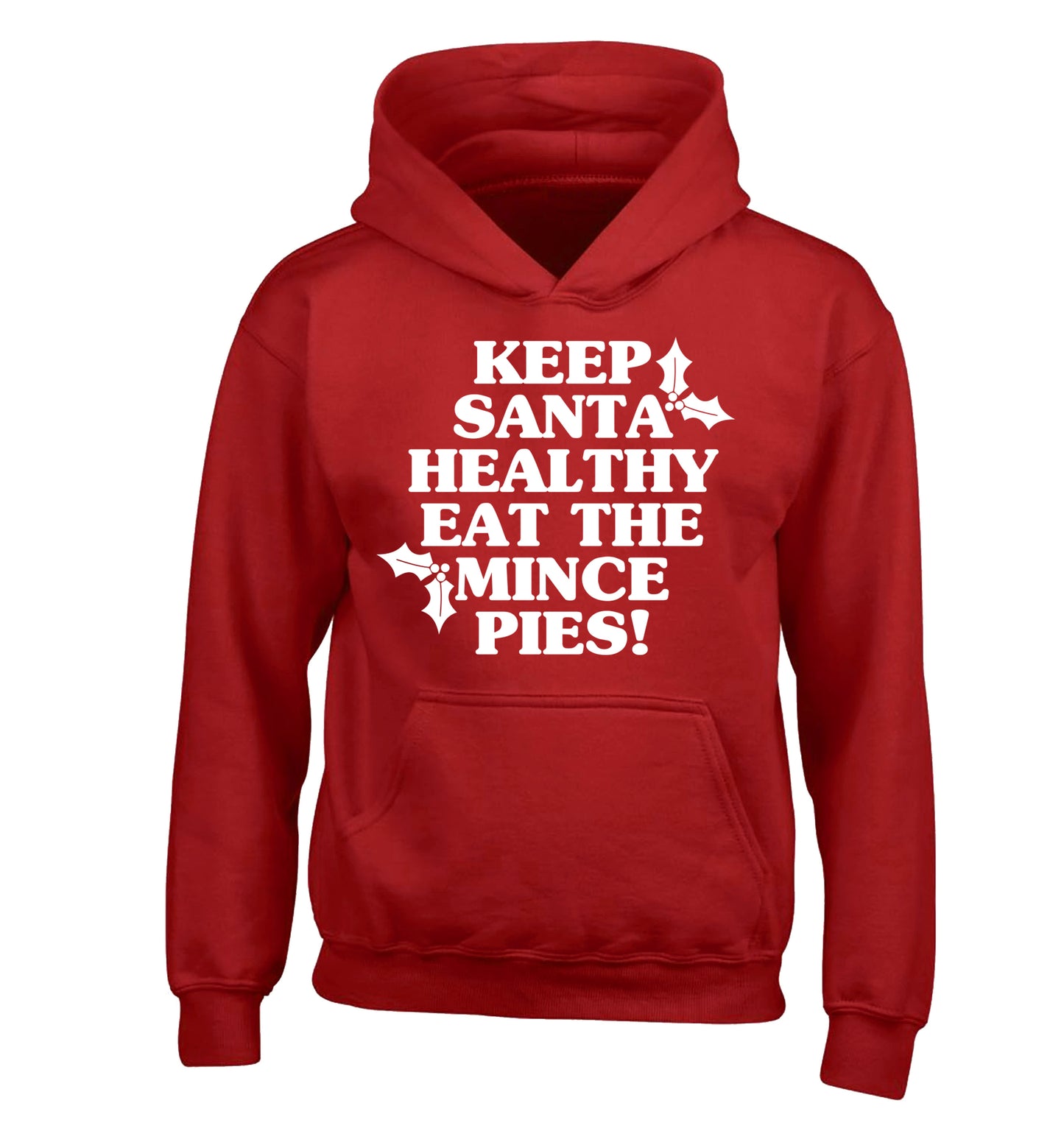 Keep santa healthy eat the mince pies children's red hoodie 12-14 Years