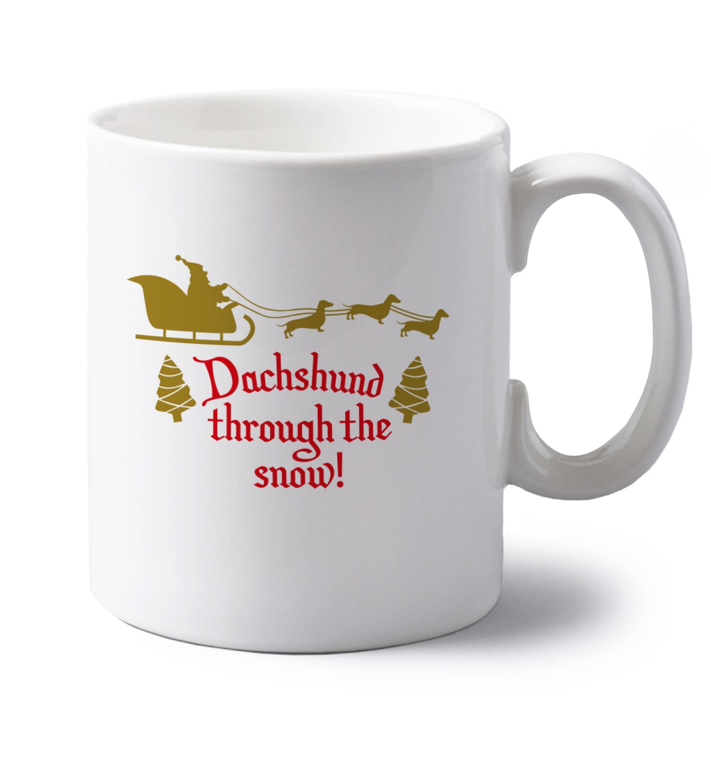 Dachshund through the snow left handed white ceramic mug