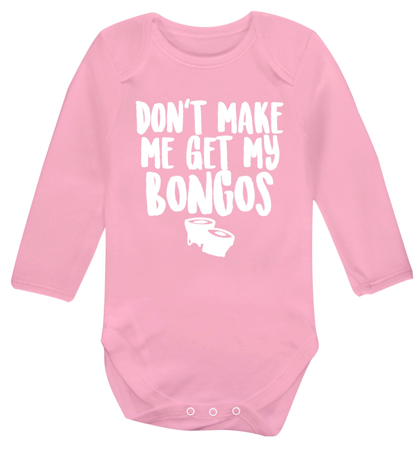 Don't make me get my bongos Baby Vest long sleeved pale pink 6-12 months