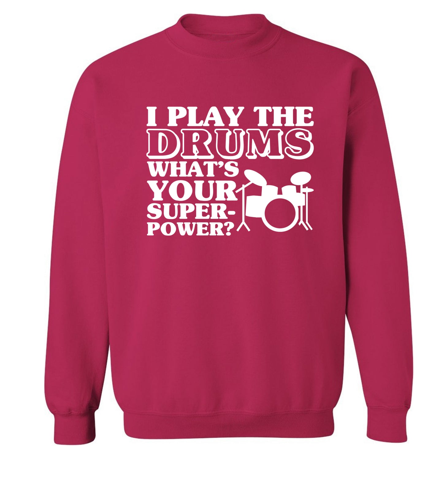 I play the drums what's your superpower? Adult's unisexpink Sweater 2XL