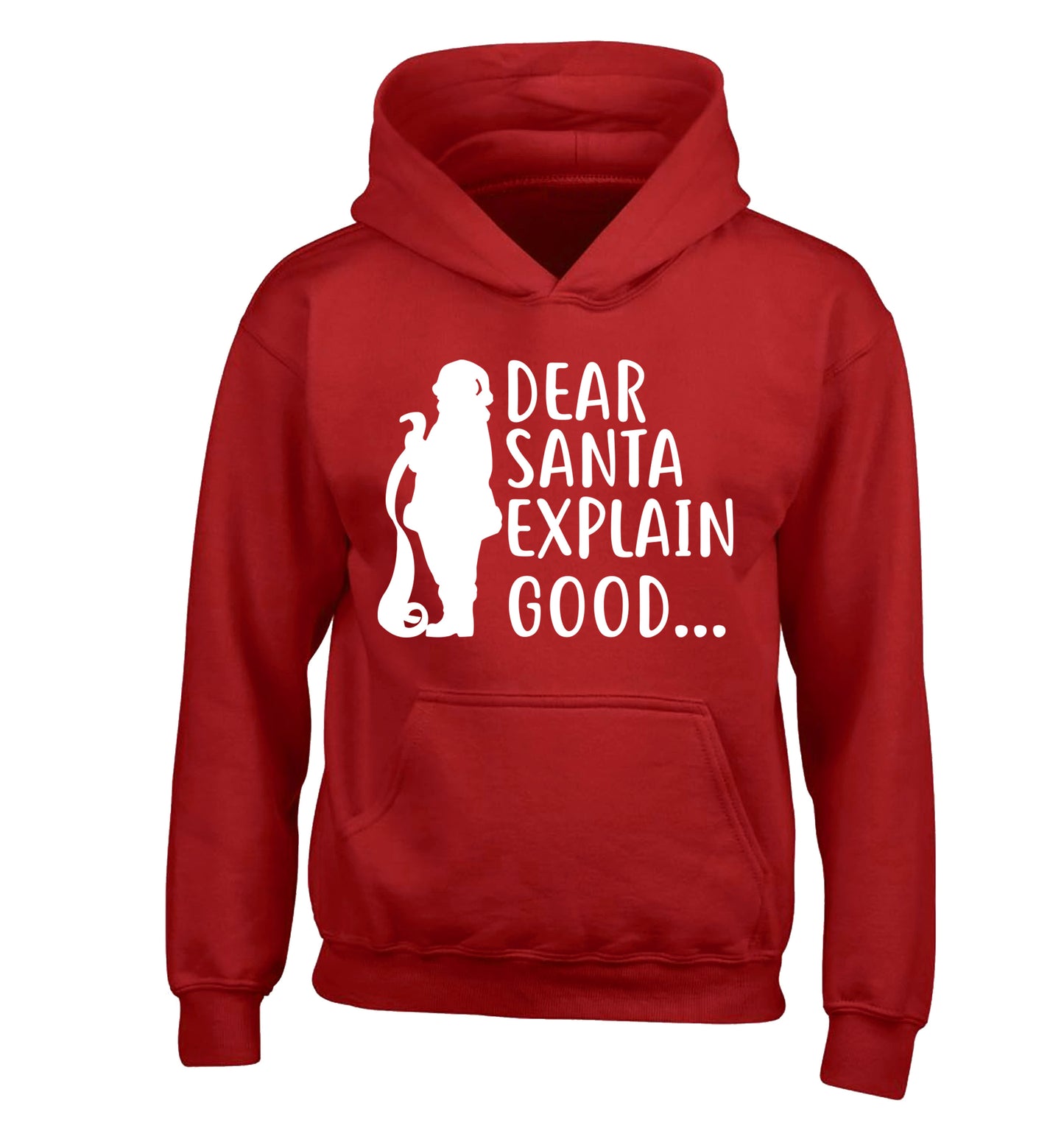 Dear Santa explain good... children's red hoodie 12-13 Years