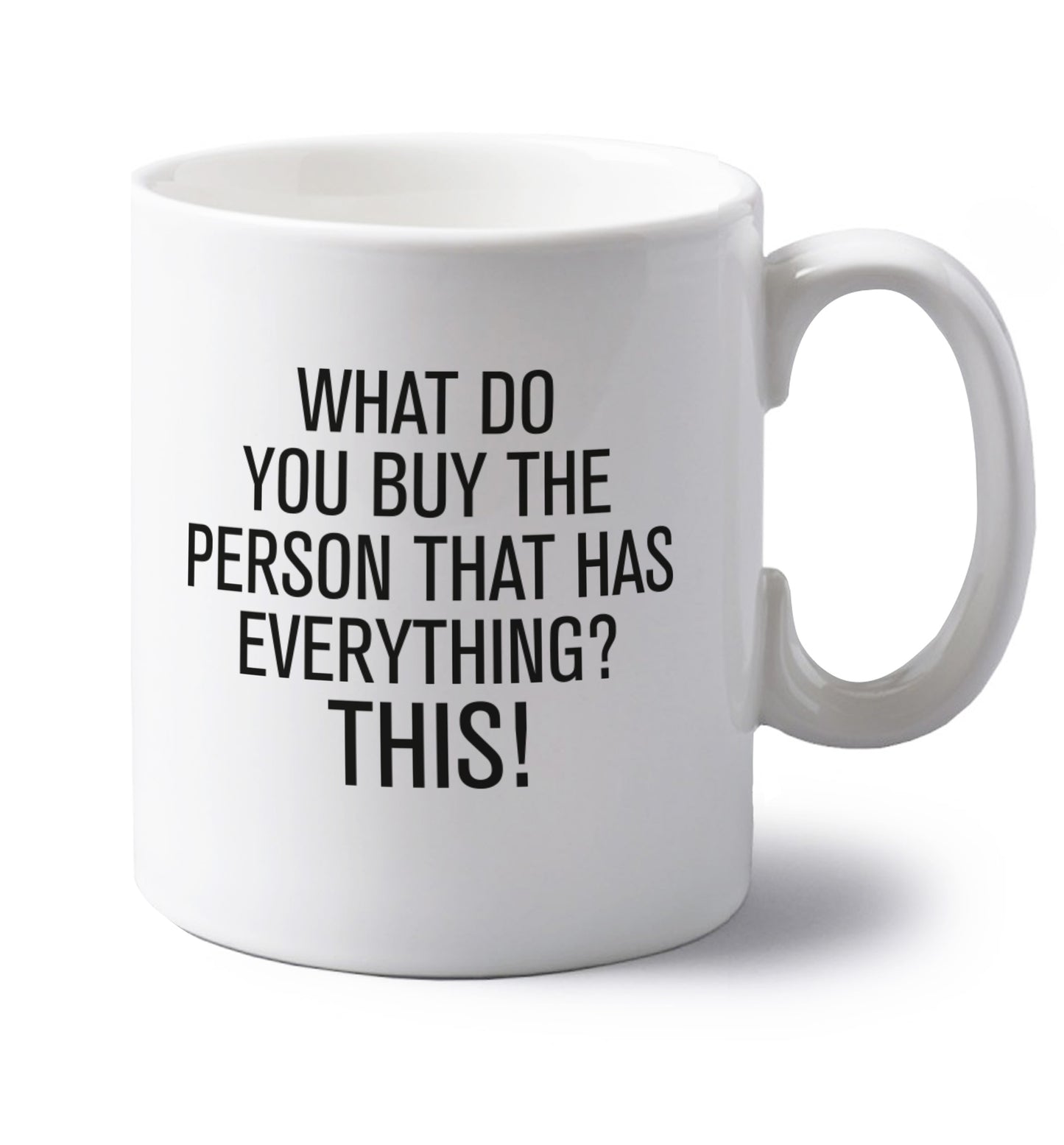 What do you buy the person that has everything? This! left handed white ceramic mug
