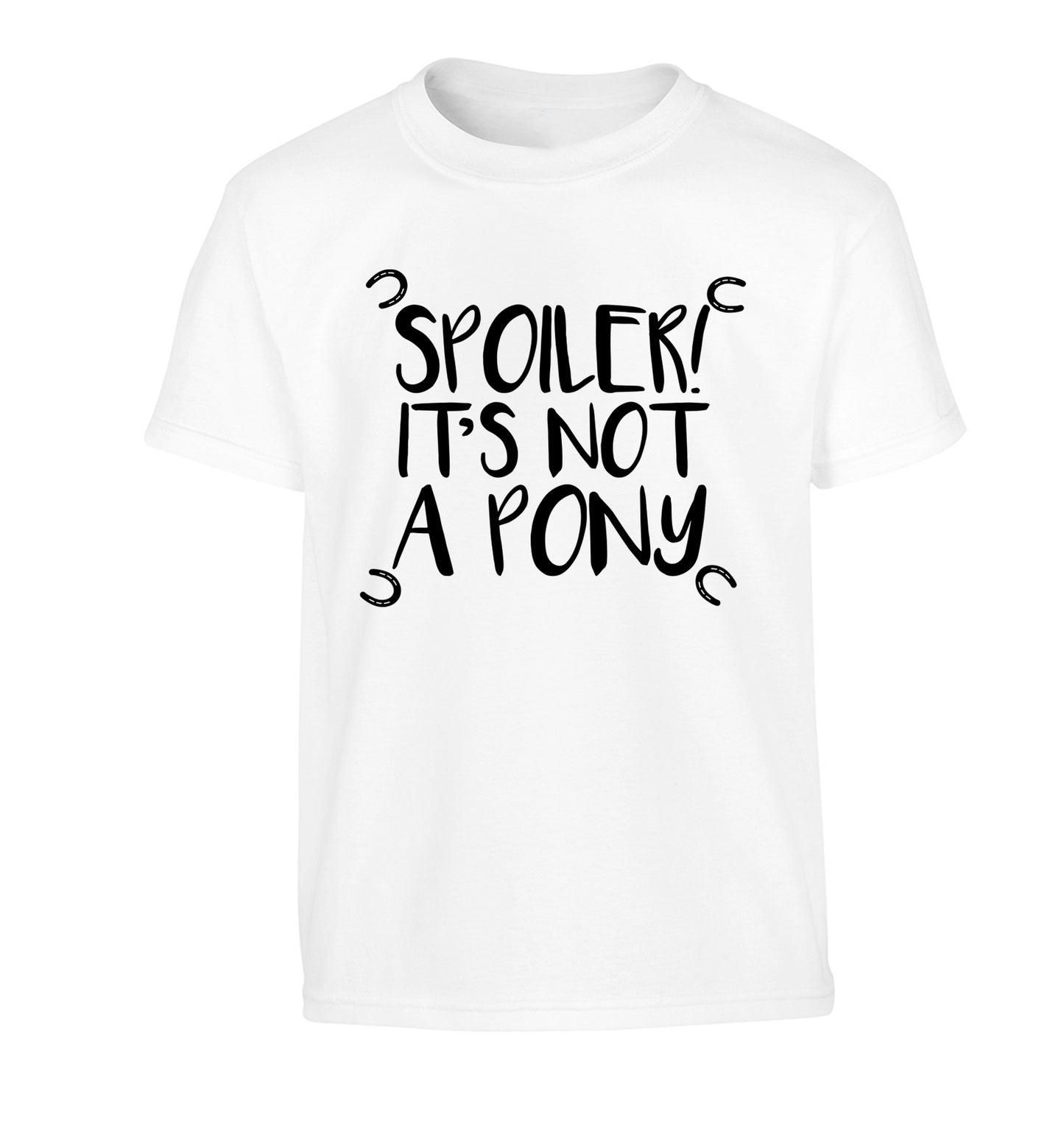 Spoiler it's not a pony Children's white Tshirt 12-13 Years