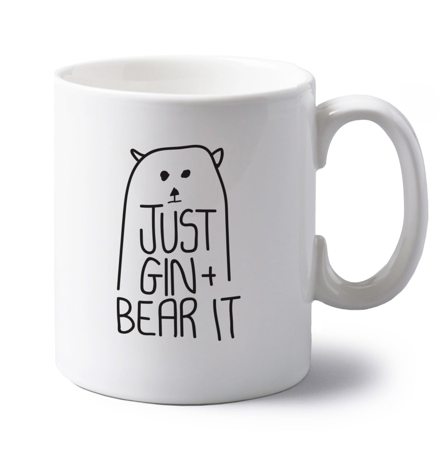 Just gin and bear it left handed white ceramic mug