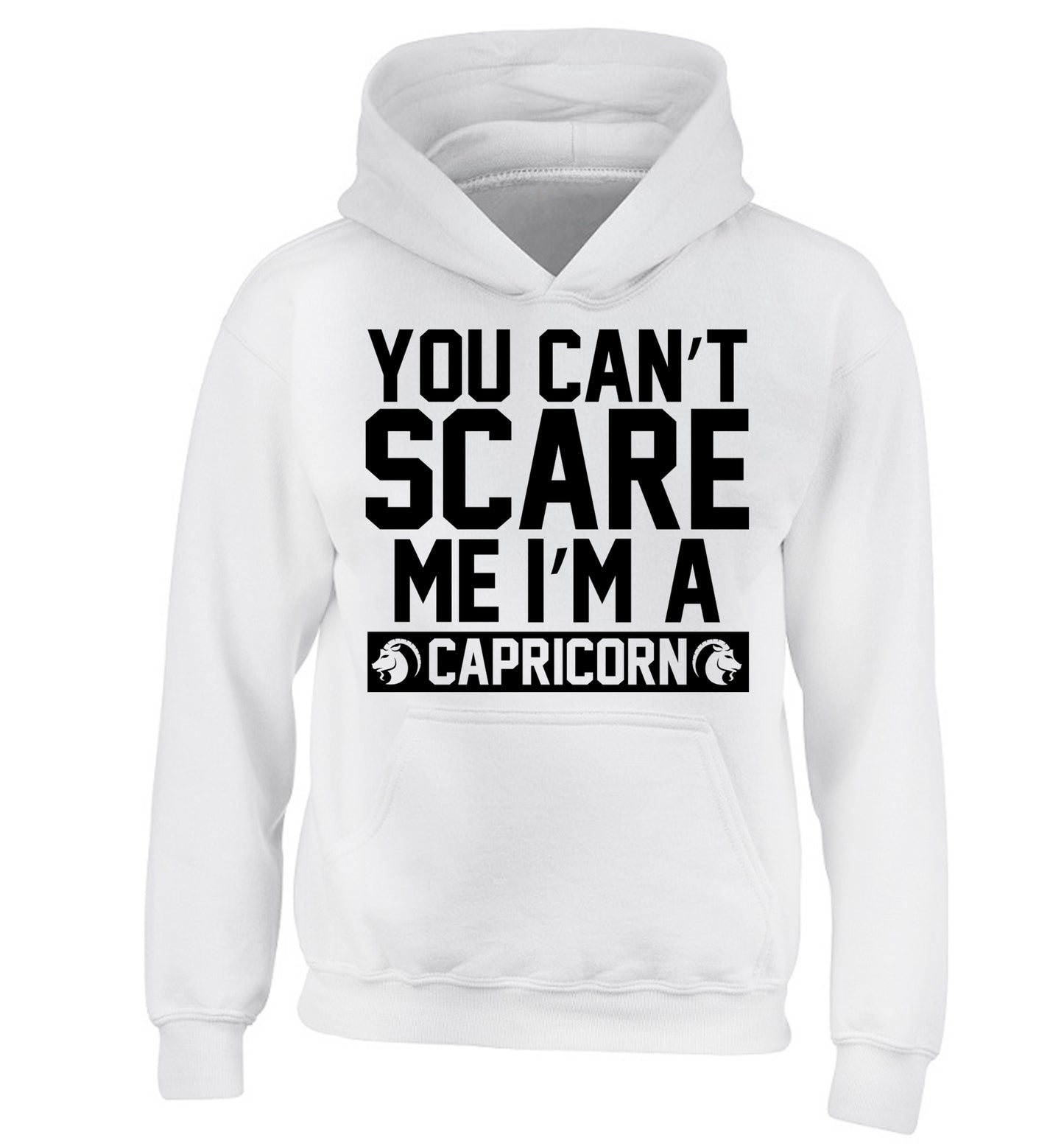 You can't scare me I'm a capricorn children's white hoodie 12-13 Years