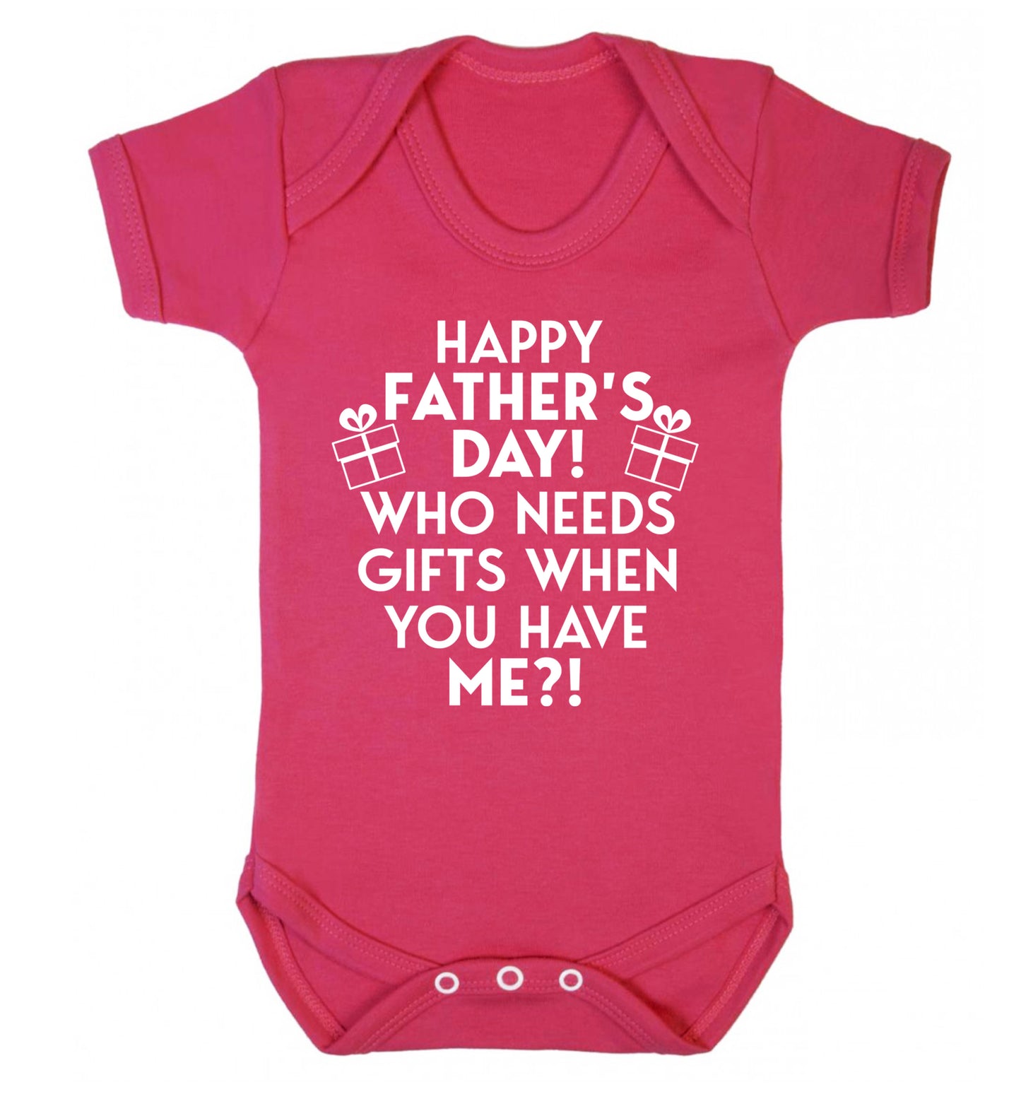 Happy Father's day, who needs a present when you have me Baby Vest dark pink 18-24 months