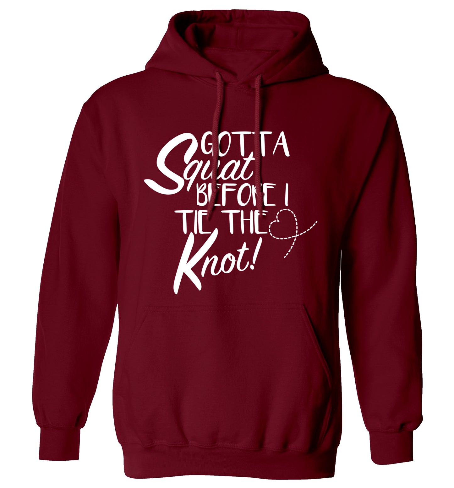 Gotta squat before I tie the knott adults unisex maroon hoodie 2XL