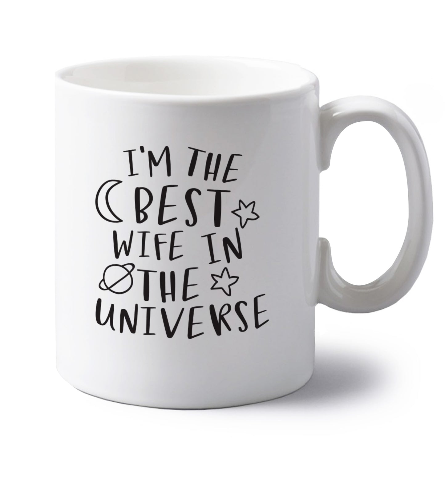 I'm the best wife in the universe left handed white ceramic mug