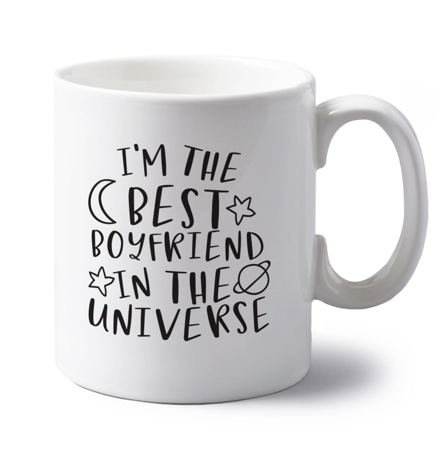 I'm the best boyfriend in the universe left handed white ceramic mug