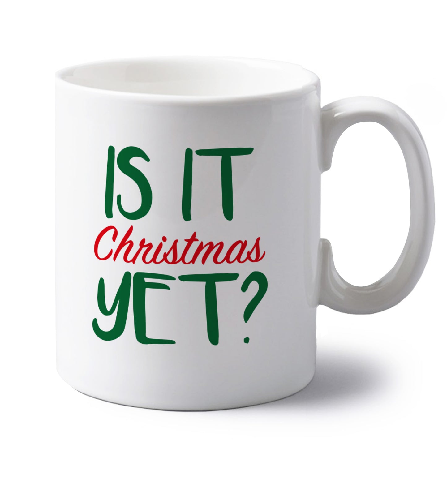 Is it Christmas yet? left handed white ceramic mug