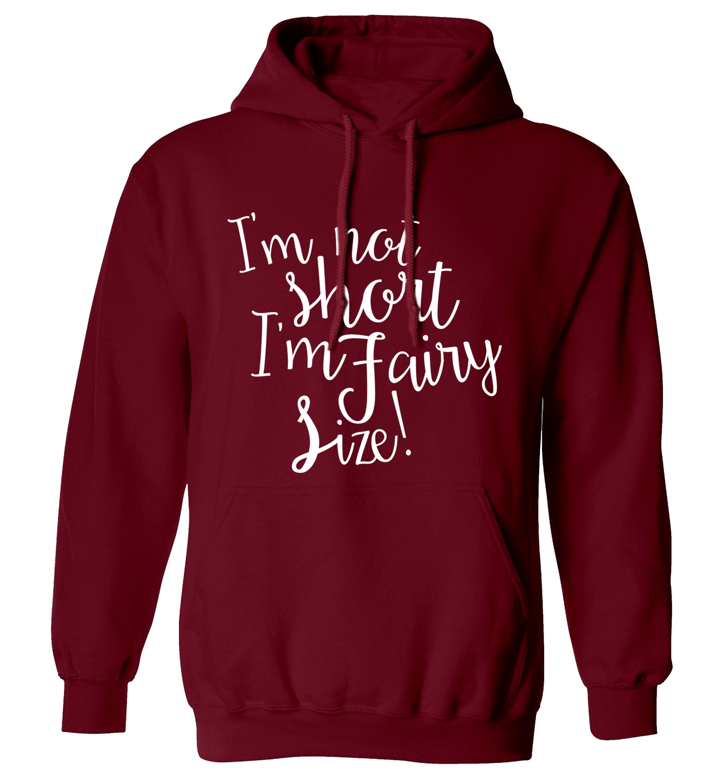 I'm not short I'm fairy sized! adults unisex maroon hoodie 2XL