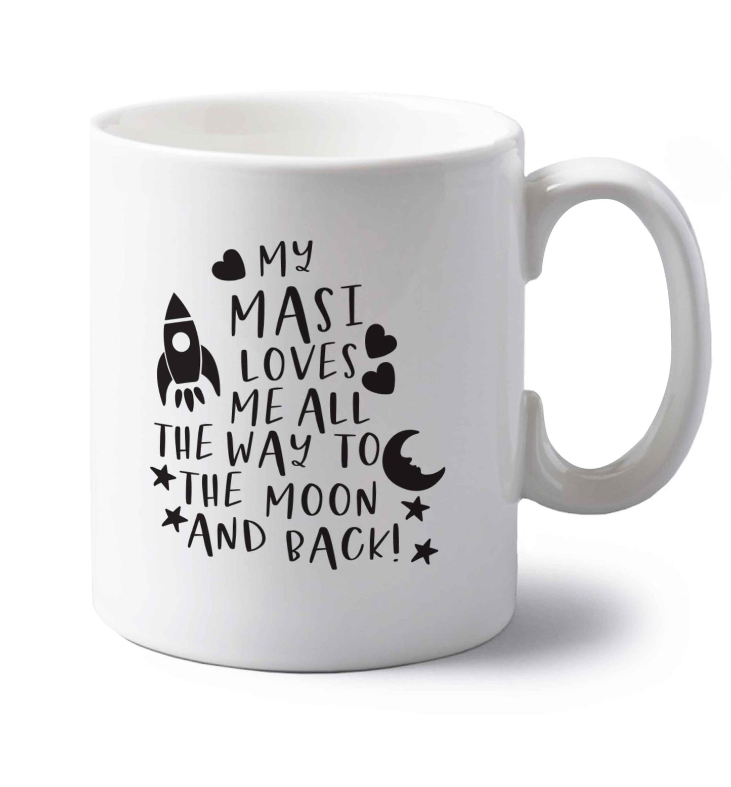 My masi loves me all the way to the moon and back left handed white ceramic mug