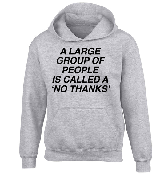 A group of people is called a 'no thanks' children's grey hoodie 12-13 Years