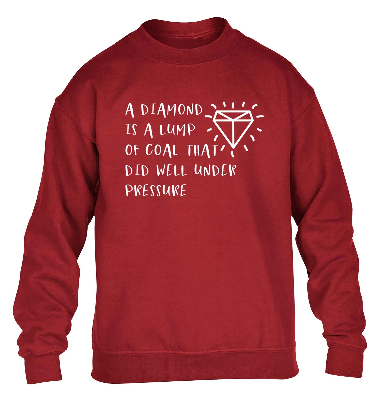 A diamond is a lump of coal that did well under preassure children's grey sweater 12-13 Years