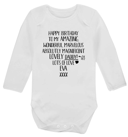 Personalised happy birthday to my amazing, wonderful, lovely daddy Baby Vest long sleeved white 6-12 months