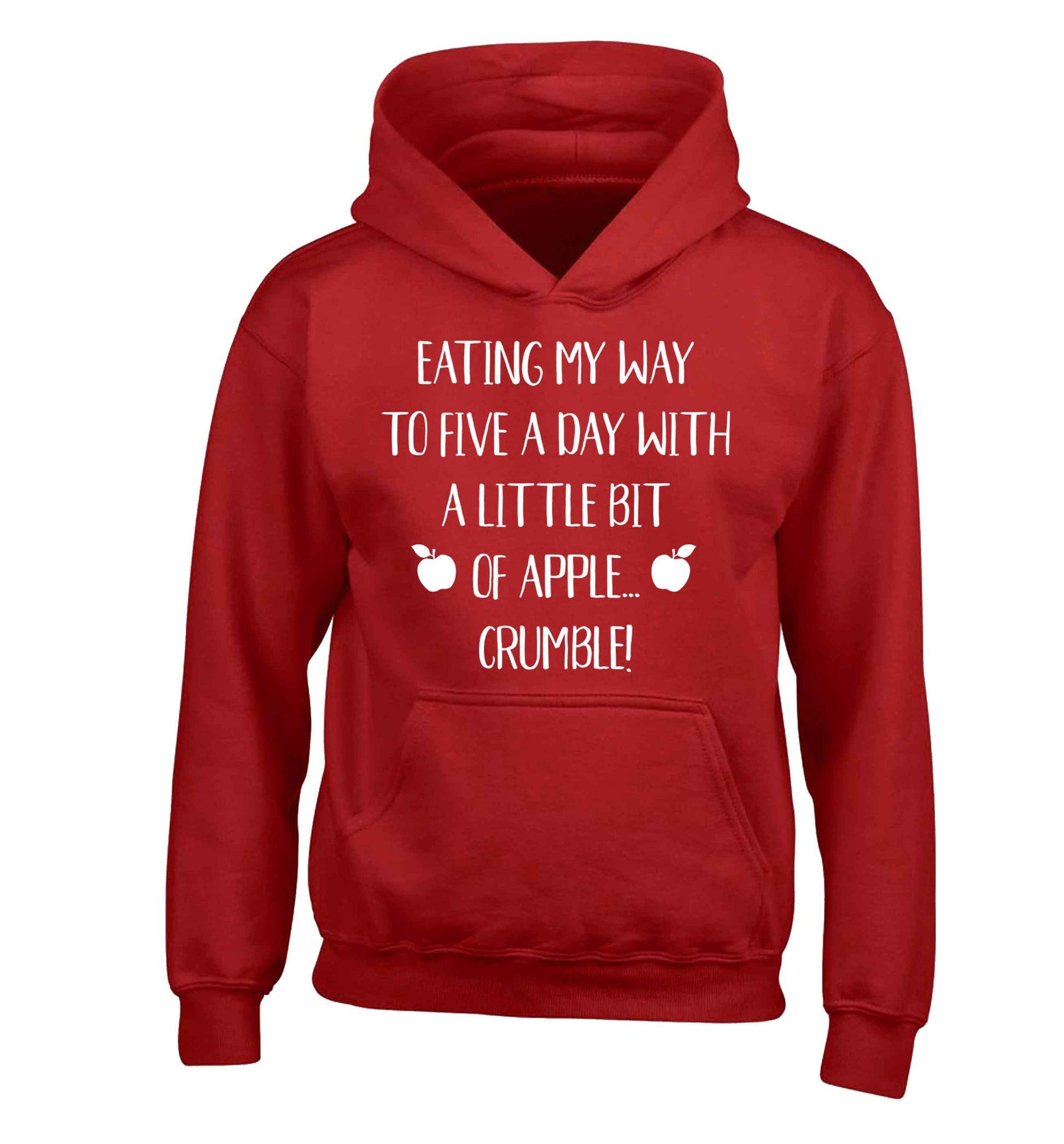 Eating my way to five a day with a little bit of apple crumble children's red hoodie 12-13 Years