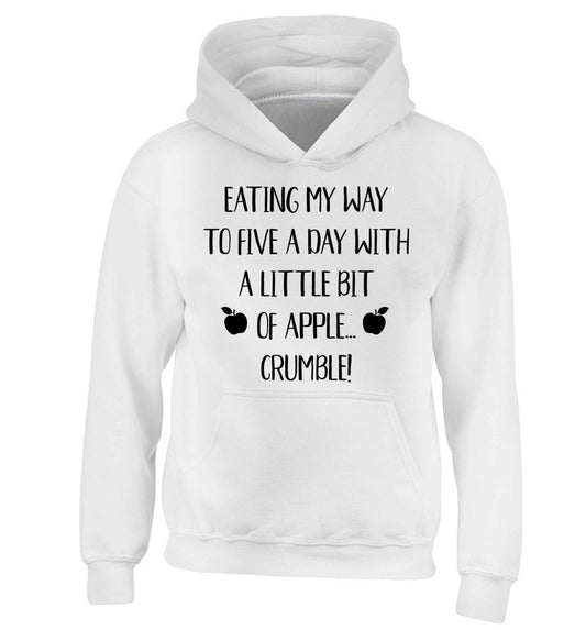 Eating my way to five a day with a little bit of apple crumble children's white hoodie 12-13 Years