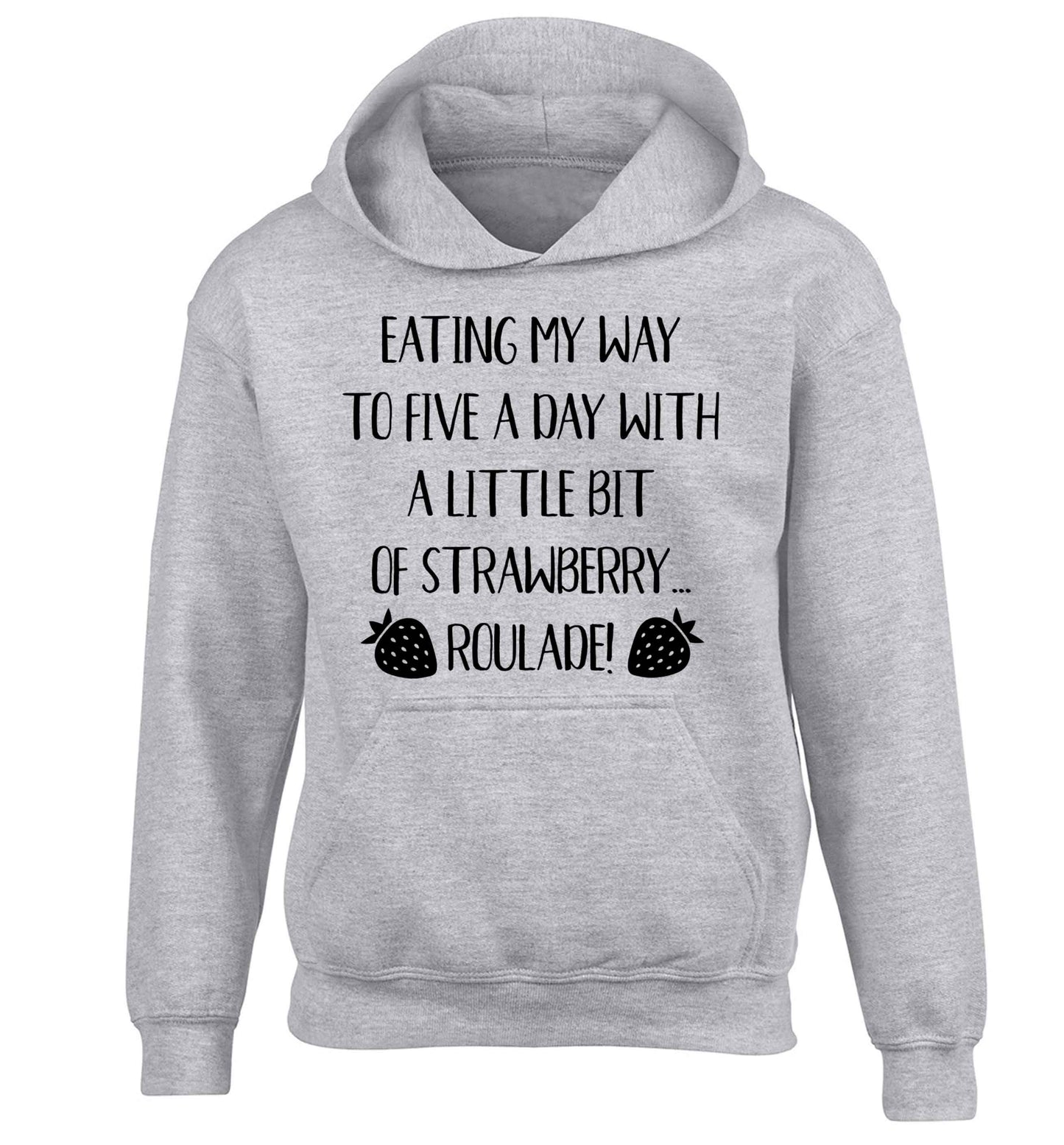 Eating my way to five a day with a little bit of strawberry roulade children's grey hoodie 12-13 Years