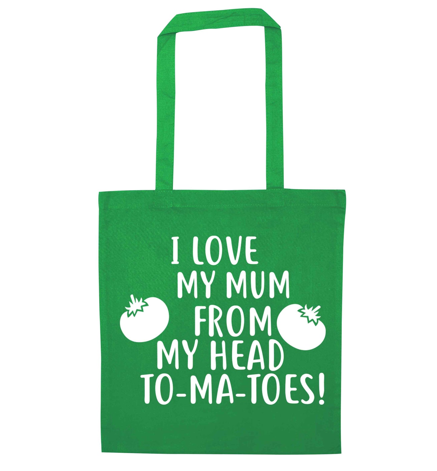 I love my mum from my head to-my-toes! green tote bag