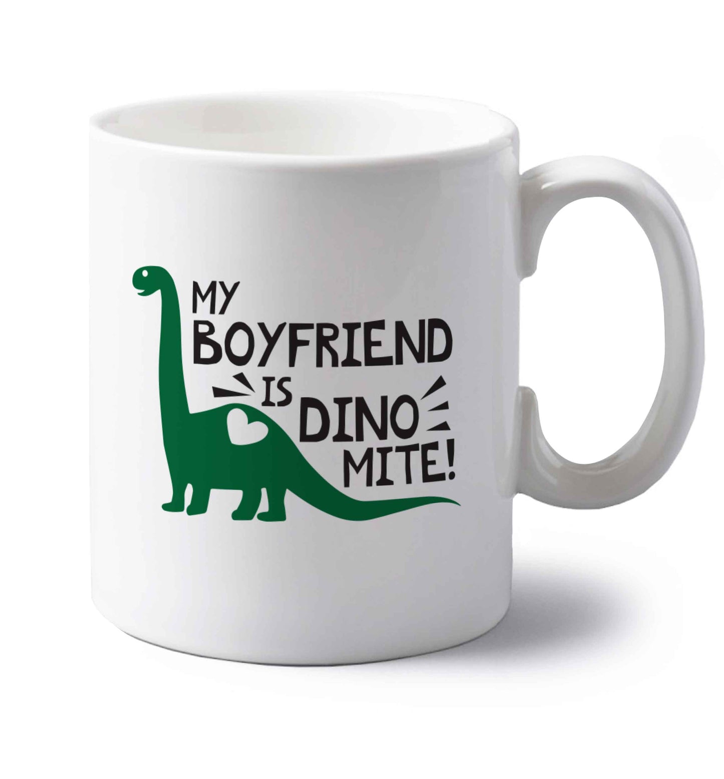 My boyfriend is dinomite! left handed white ceramic mug