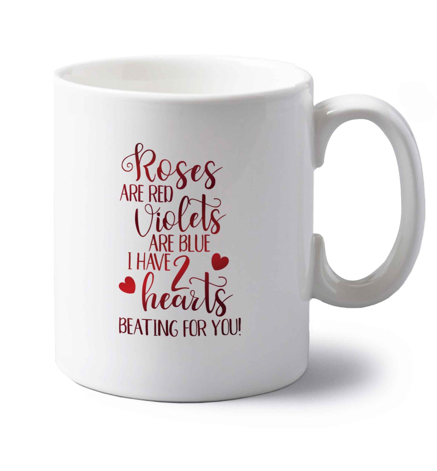 Roses are red violets are blue I have two hearts beating for you left handed white ceramic mug