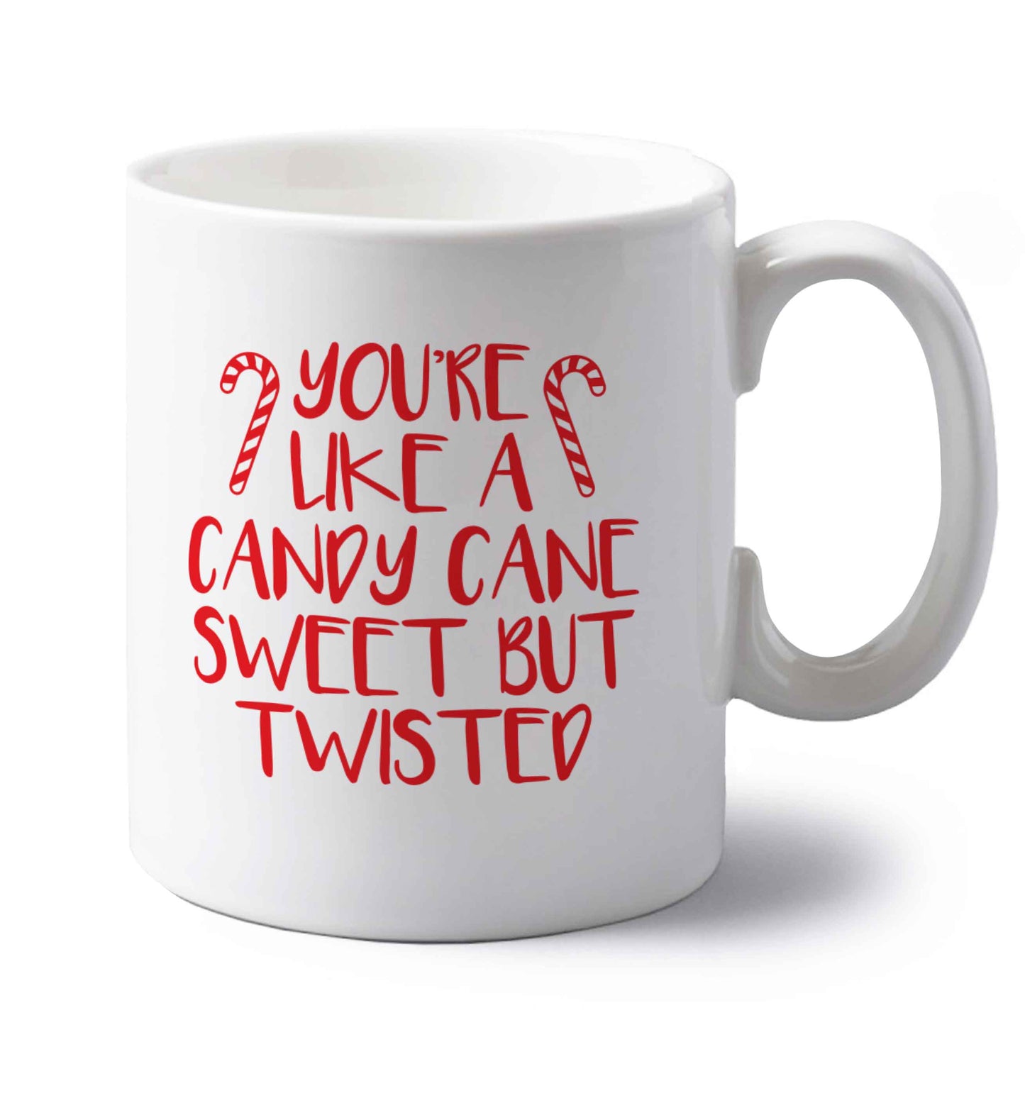 You're like a candy cane sweet but twisted left handed white ceramic mug