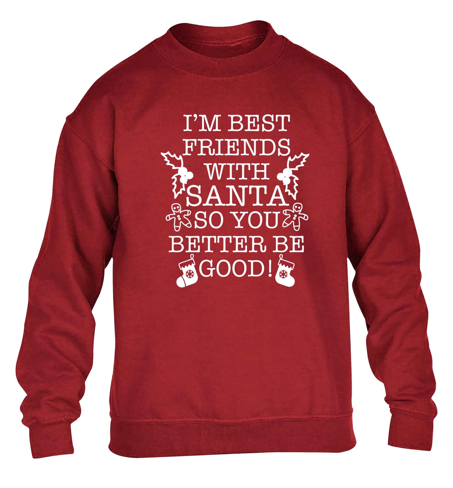 I'm best friends with santa so you better be good! children's grey sweater 12-13 Years