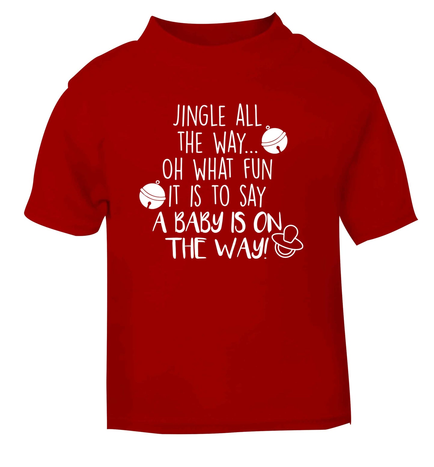 Oh what fun it is to say a baby is on the way! red Baby Toddler Tshirt 2 Years