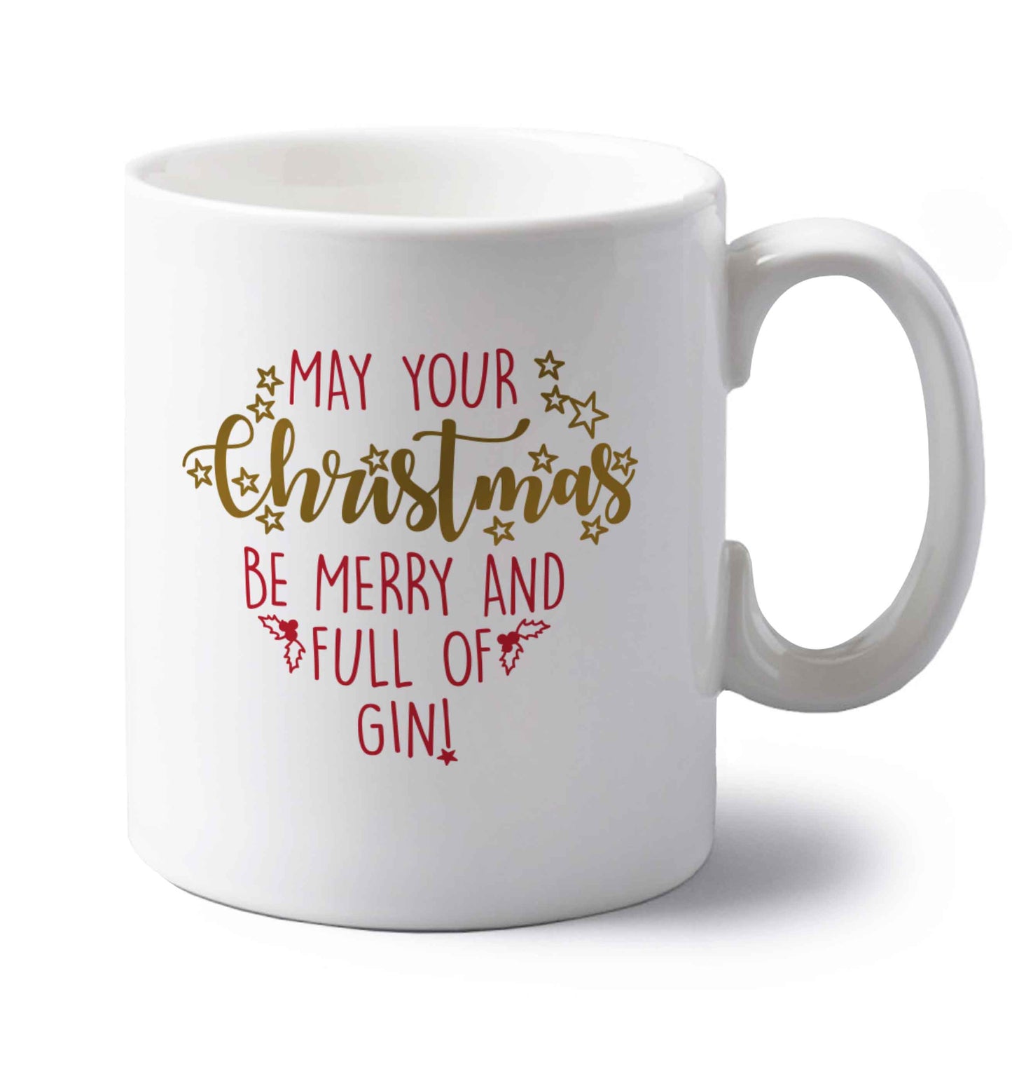 May your Christmas be merry and full of gin left handed white ceramic mug