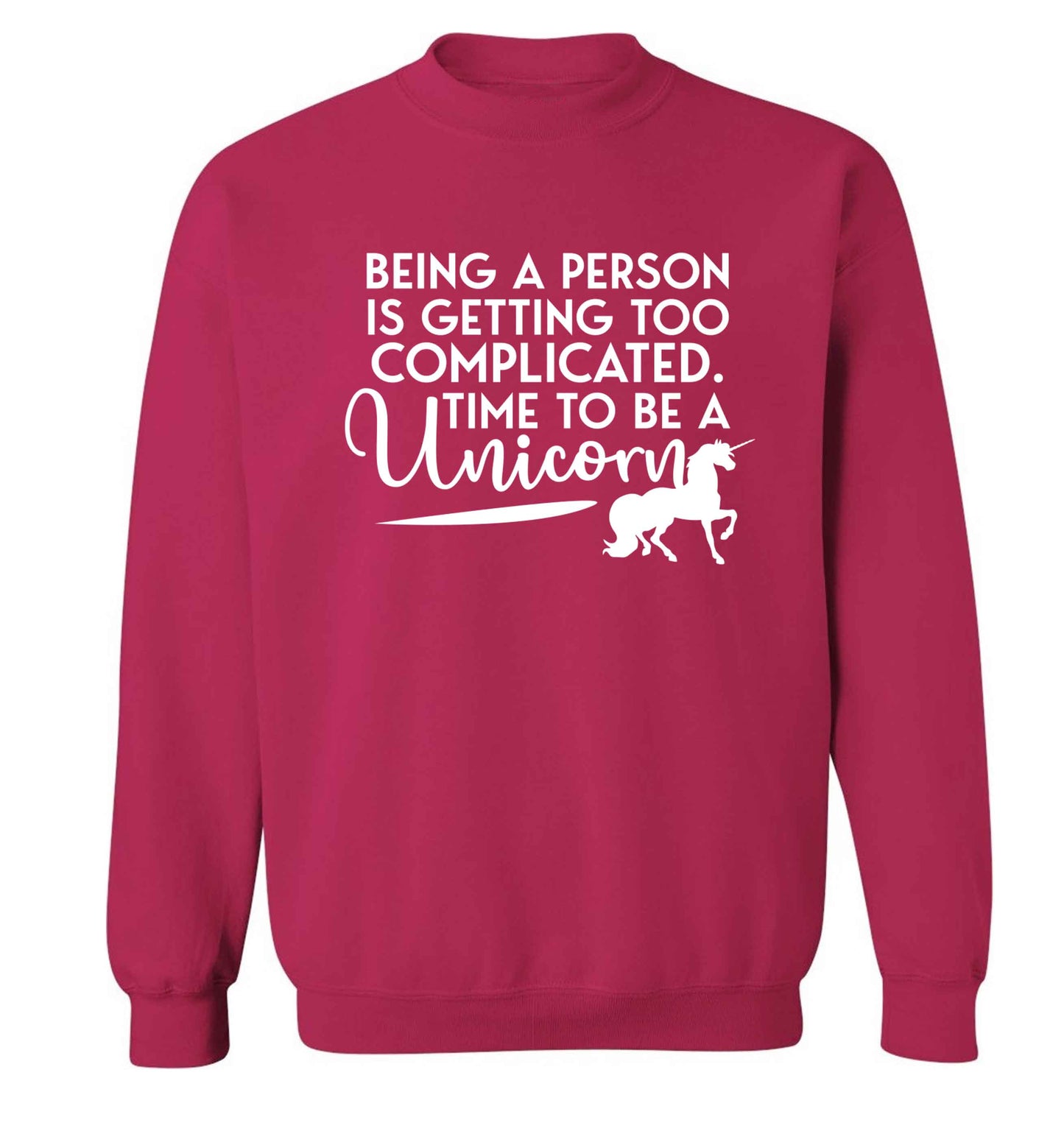 Being a person is getting too complicated time to be a unicorn Adult's unisex pink Sweater 2XL