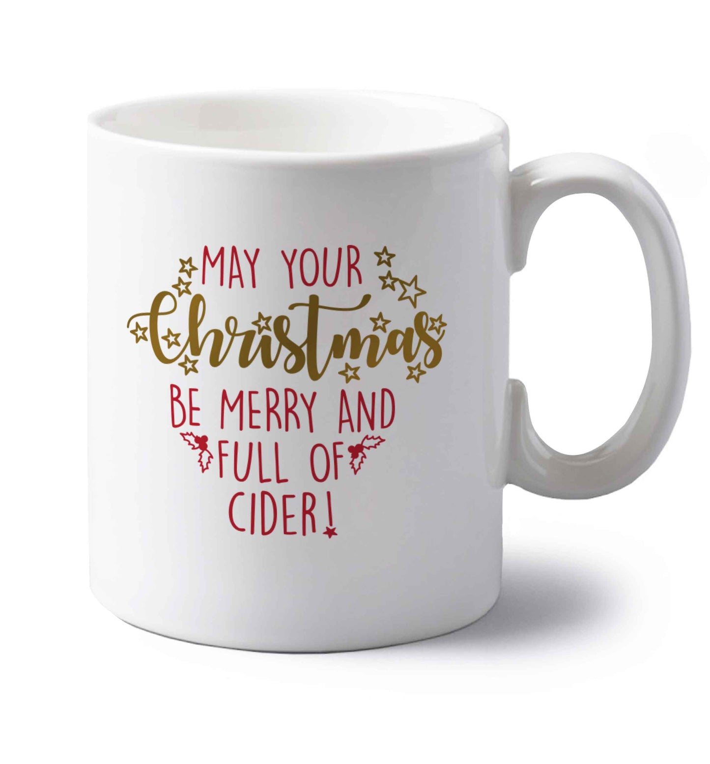 May your Christmas be merry and full of cider left handed white ceramic mug