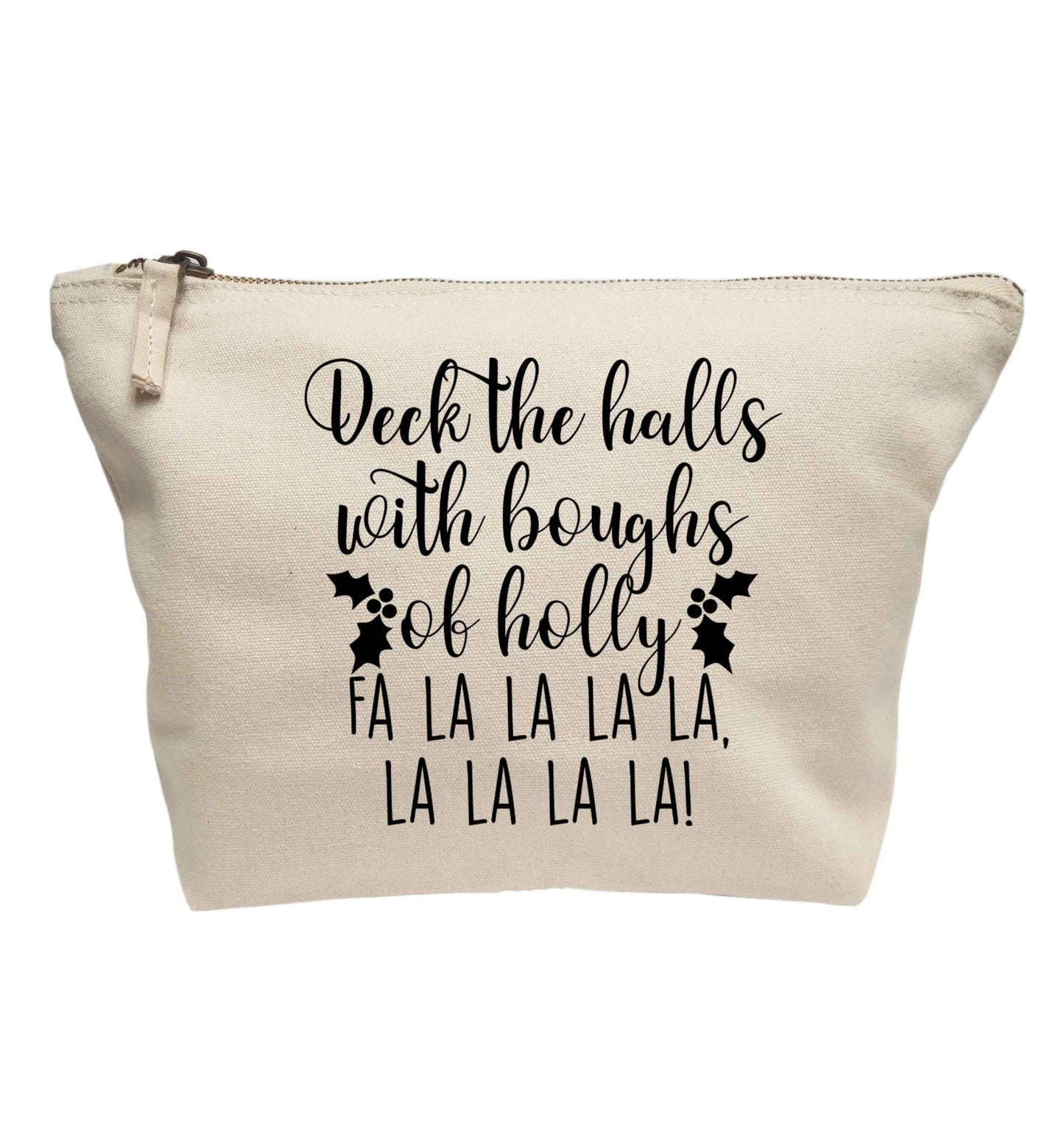 Deck the halls with boughs of holly fa la la la la, la la la la! | makeup / wash bag