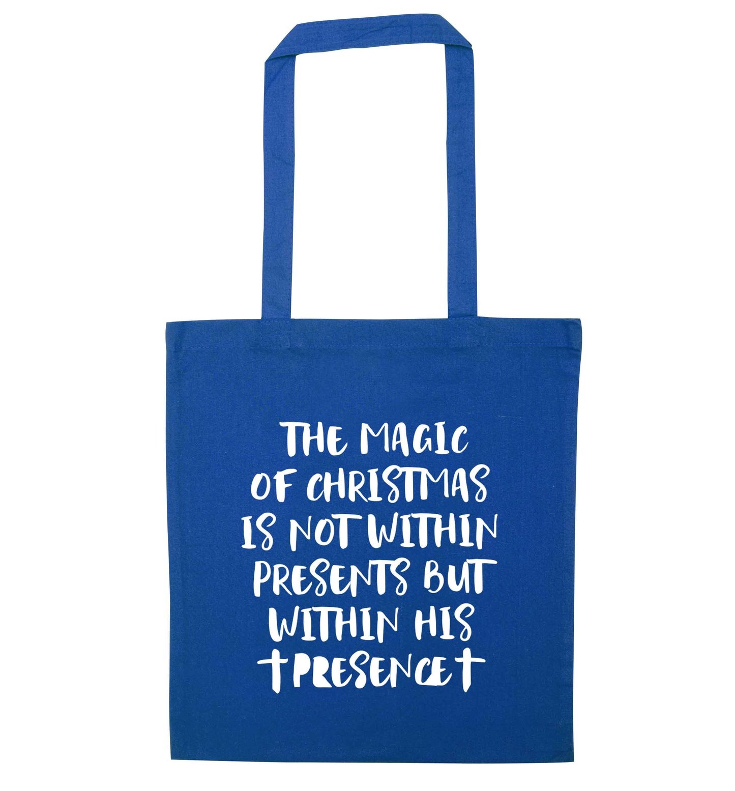 The magic of Christmas is not within presents but within his presence blue tote bag