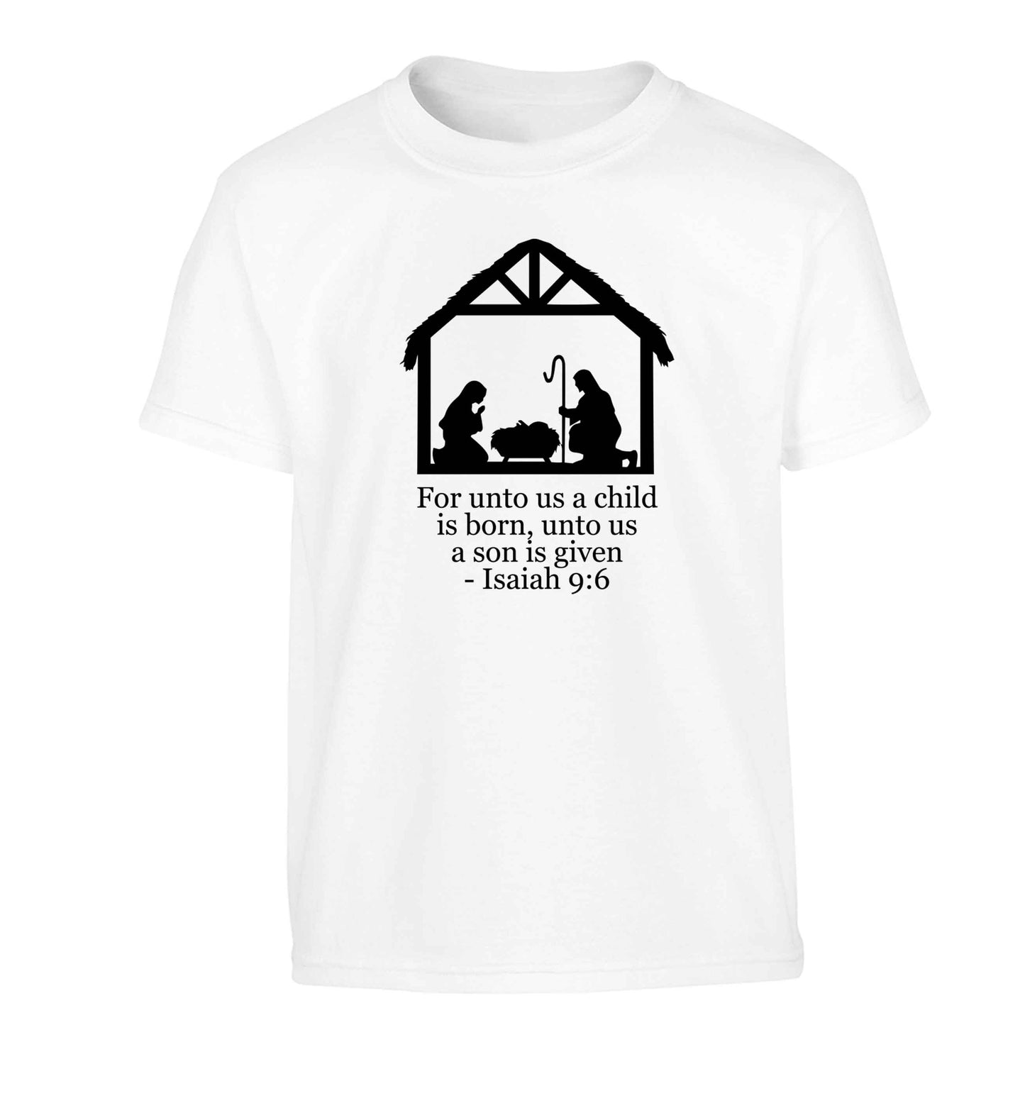 For unto us a child is born, unto us a child is given - isaiah 9:6 Children's white Tshirt 12-13 Years