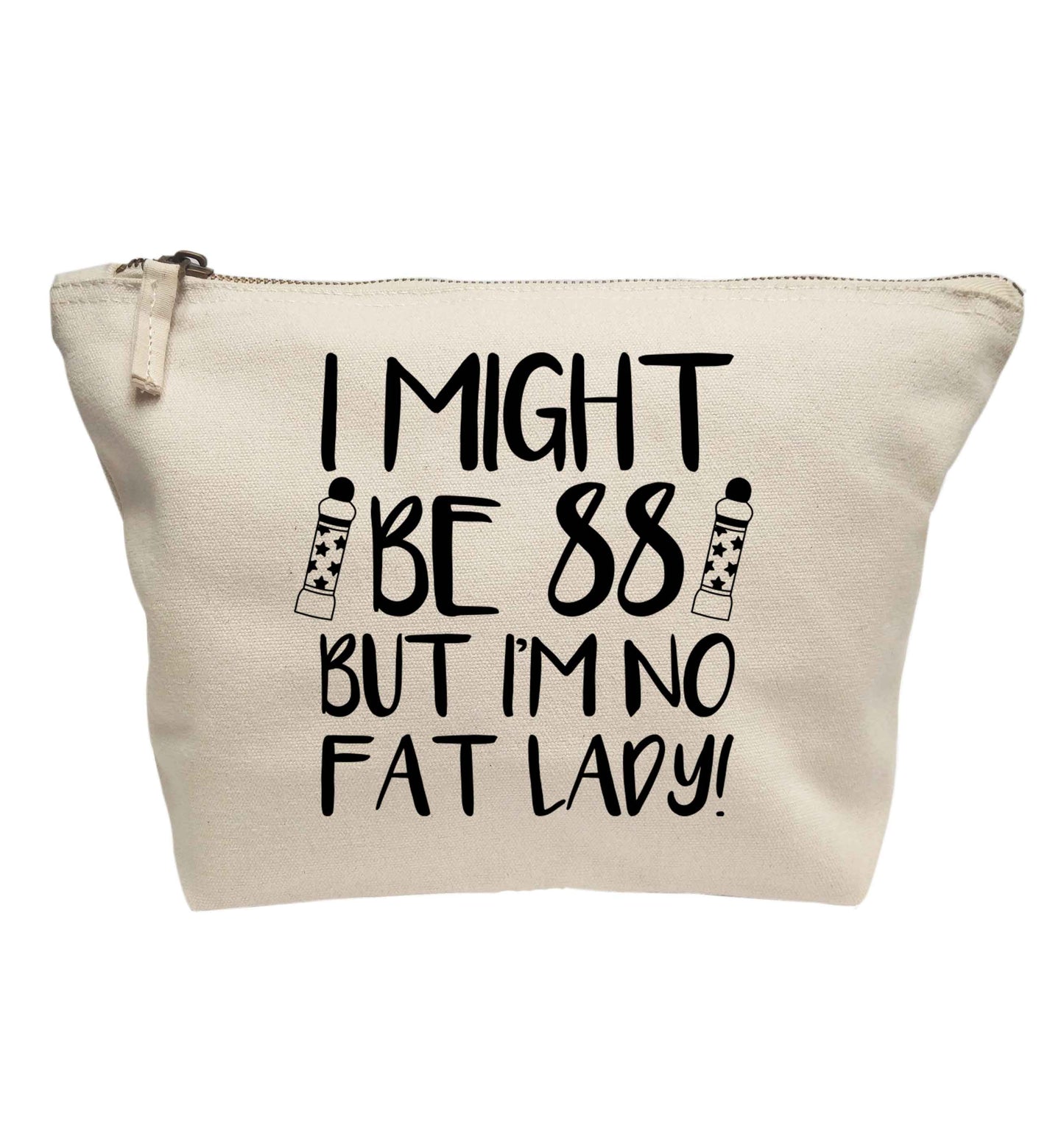 I might be 88 but I'm no fat lady | makeup / wash bag