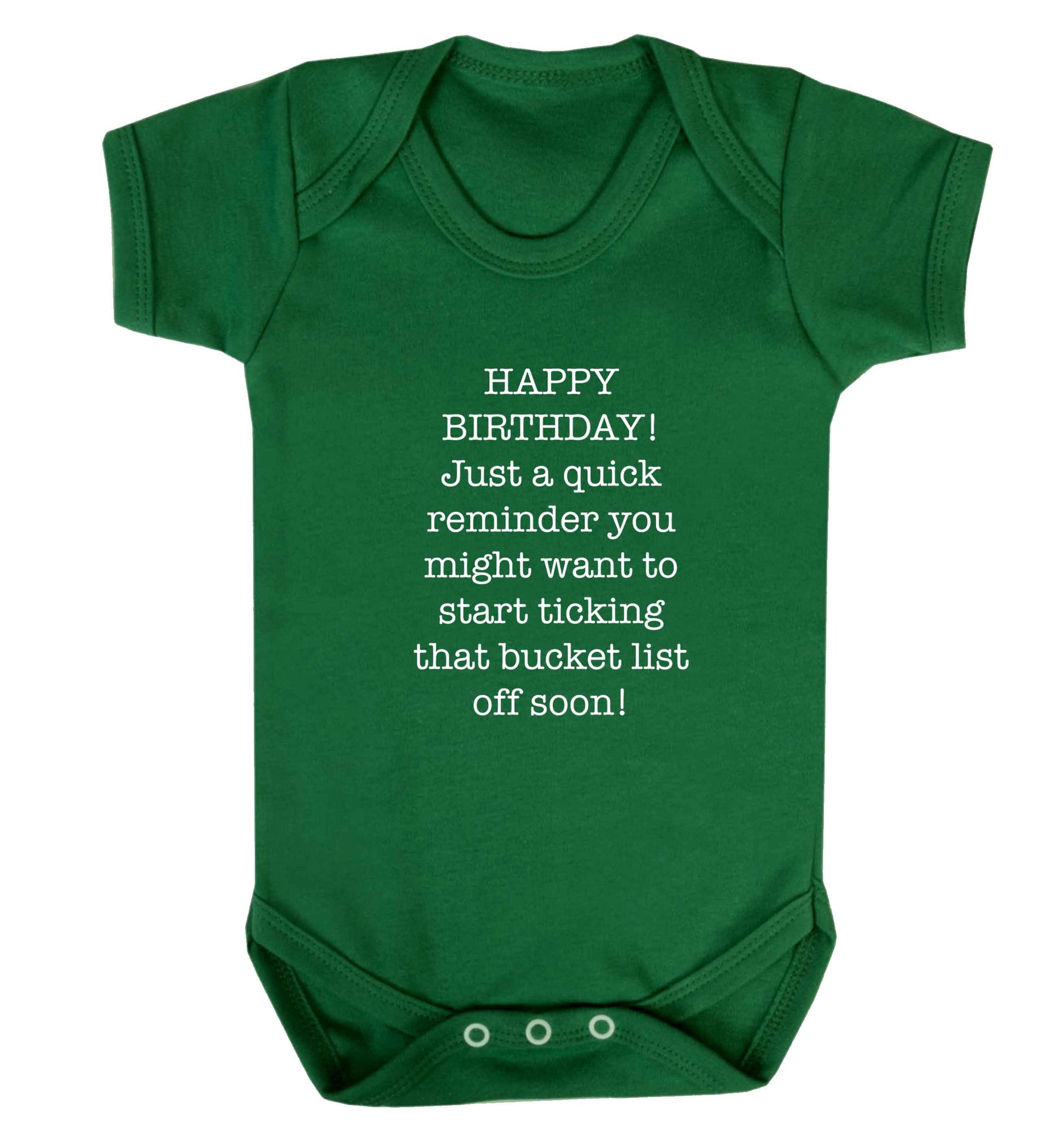 Happy birthday, just a quick reminder you might want to start ticking that bucket list off soon baby vest green 18-24 months