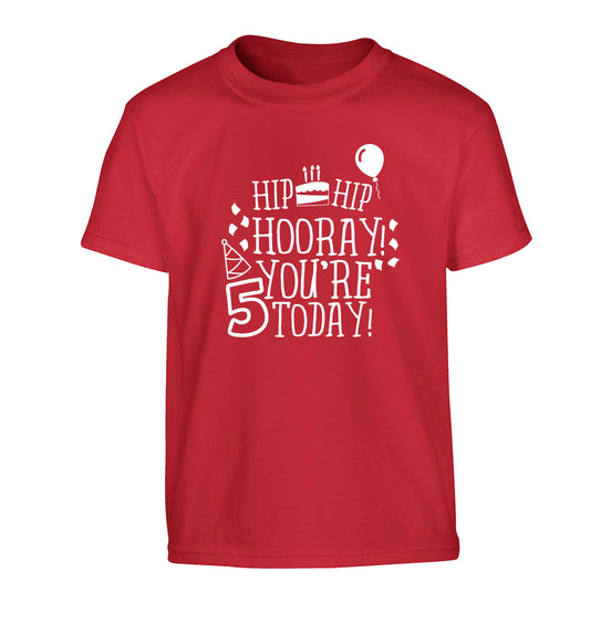 Hip hip hooray you're five today! Children's red Tshirt 12-13 Years