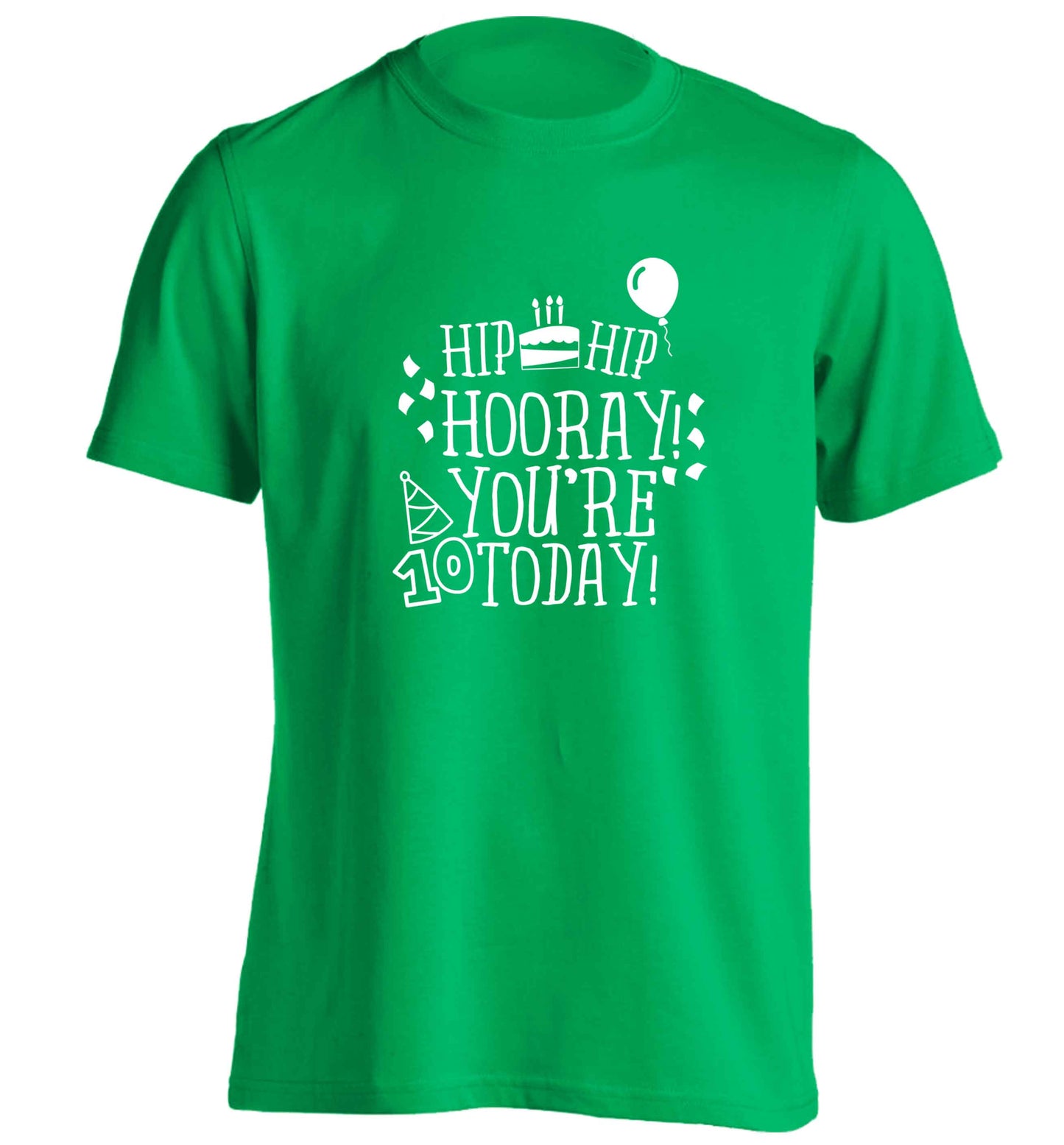 Hip hip hooray you're ten today! adults unisex green Tshirt 2XL