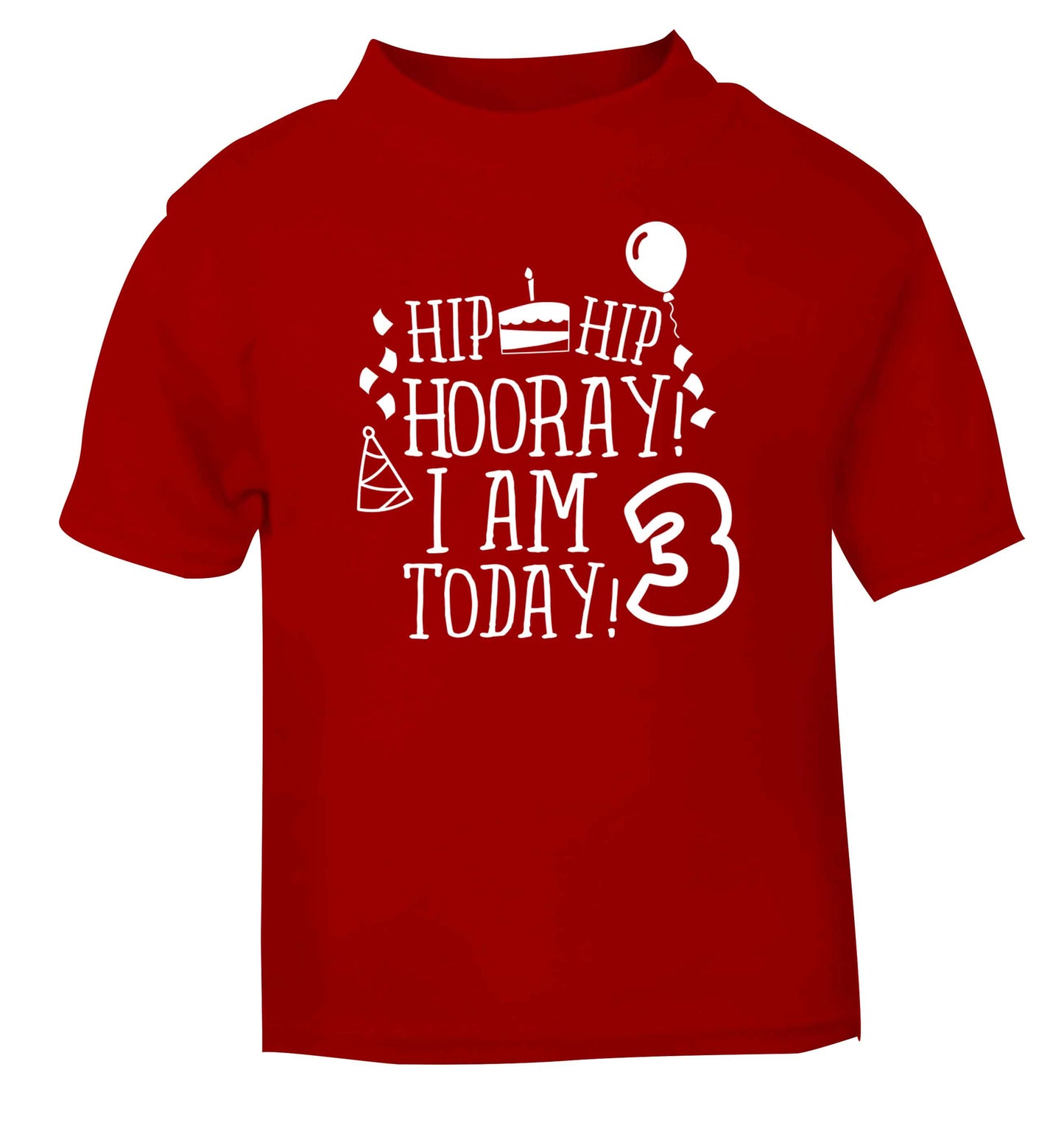 Hip hip hooray I'm 3 today! red baby toddler Tshirt 2 Years