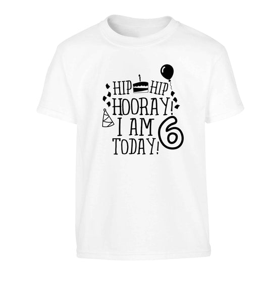 Hip hip hooray I am six today! Children's white Tshirt 12-13 Years