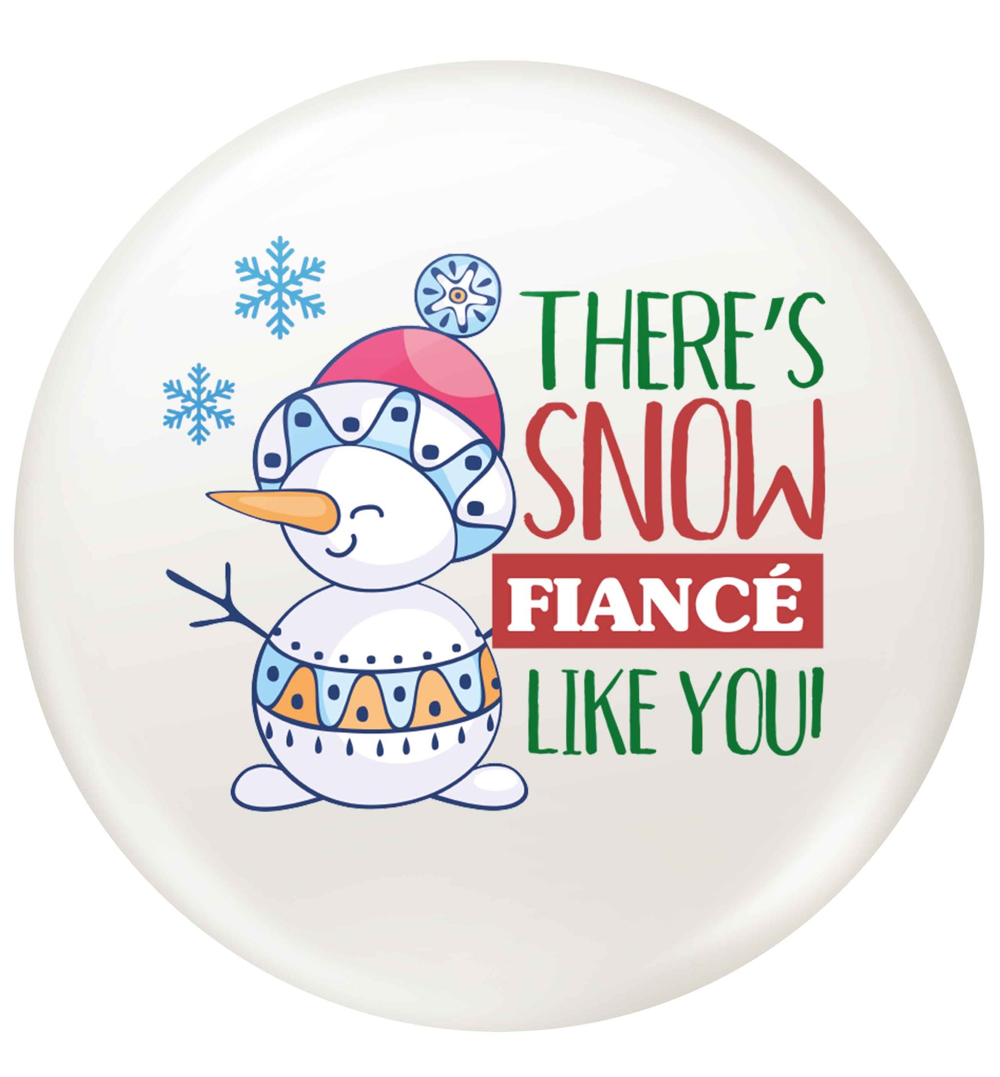 There's snow fiance like you small 25mm Pin badge