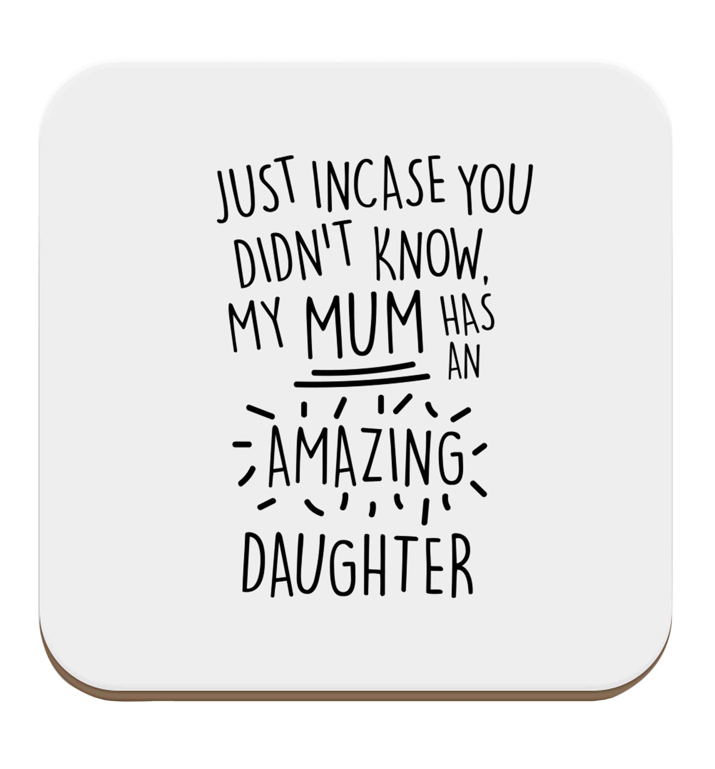 Just incase you didn't know my mum has an amazing daughter set of four coasters
