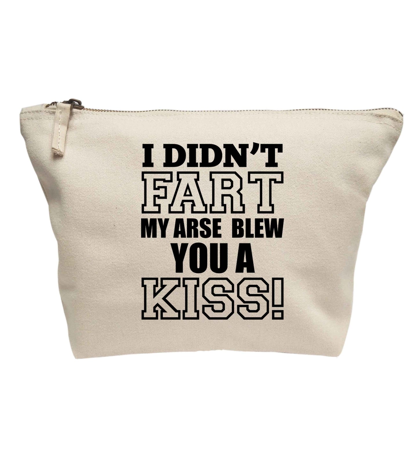 I didn't fart my arse blew you a kiss | Makeup / wash bag