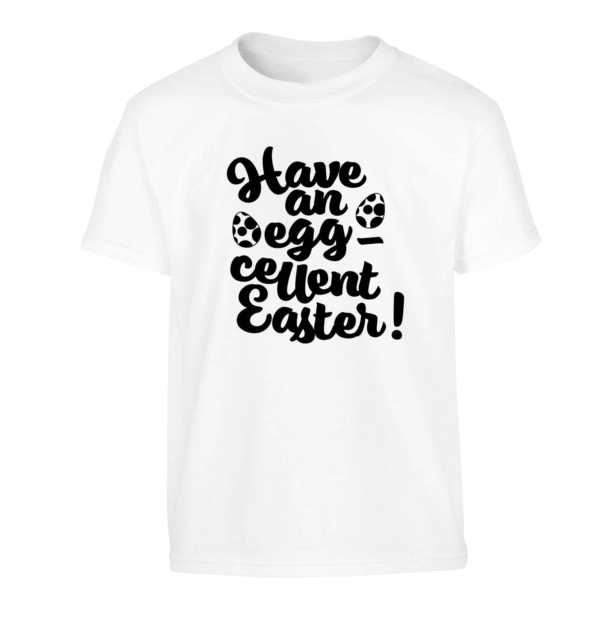 Have an eggcellent Easter Children's white Tshirt 12-13 Years