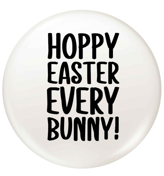 Hoppy Easter every bunny! small 25mm Pin badge