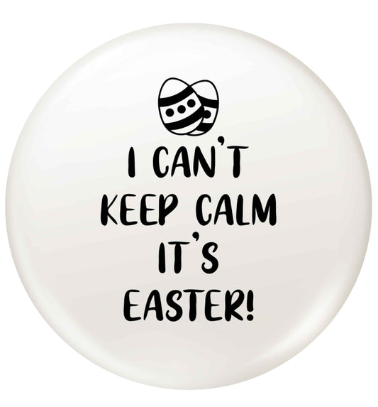 I can't keep calm it's Easter small 25mm Pin badge