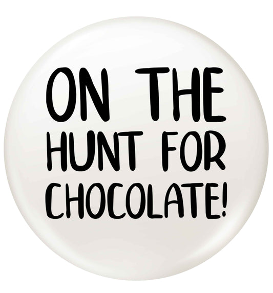 On the hunt for chocolate! small 25mm Pin badge