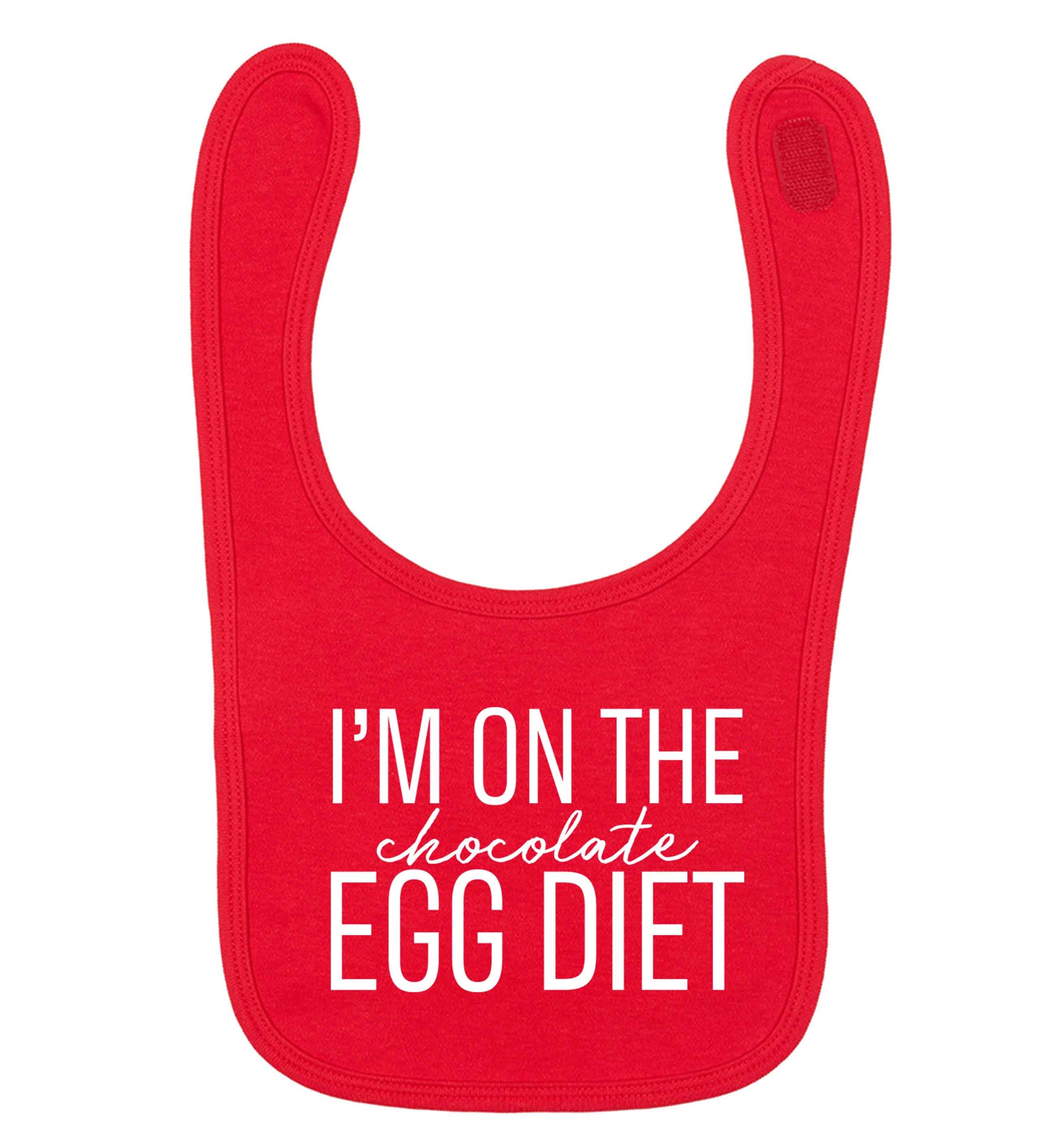 I'm on the chocolate egg diet red baby bib