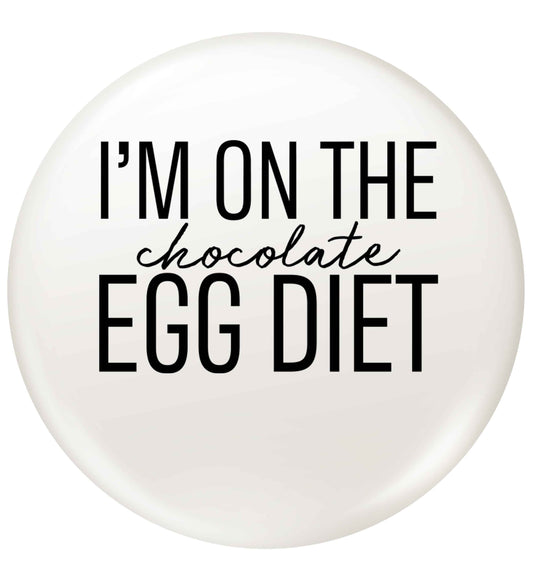 I'm on the chocolate egg diet small 25mm Pin badge
