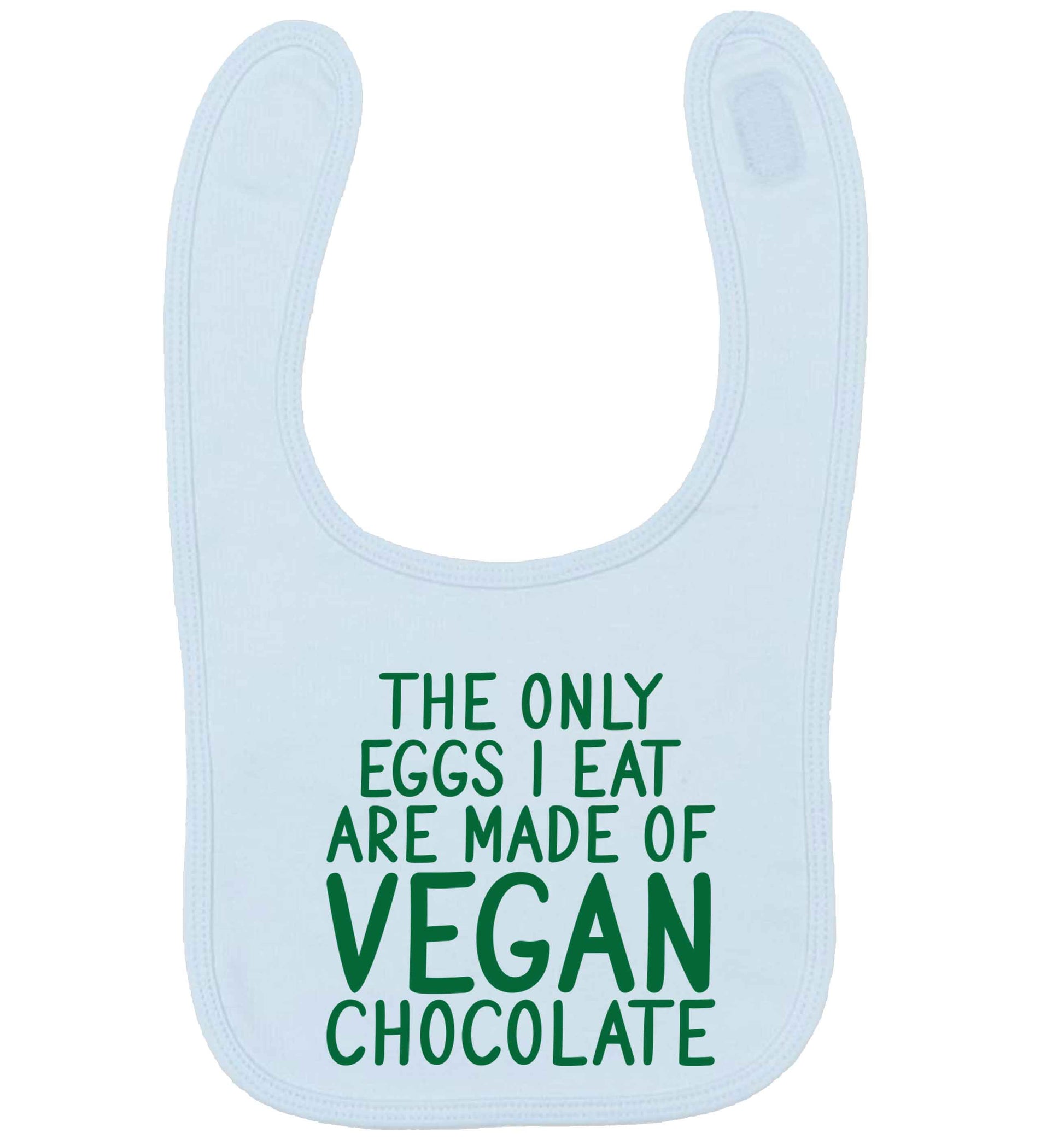 The only eggs I eat are made of vegan chocolate pale blue baby bib